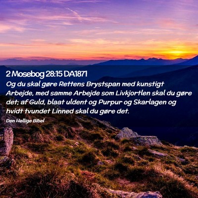 Picture 02 - 2 Mosebog 28:15 DA1871 - Og du skal gøre Rettens Brystspan med kunstigt - Bible Verse Picture