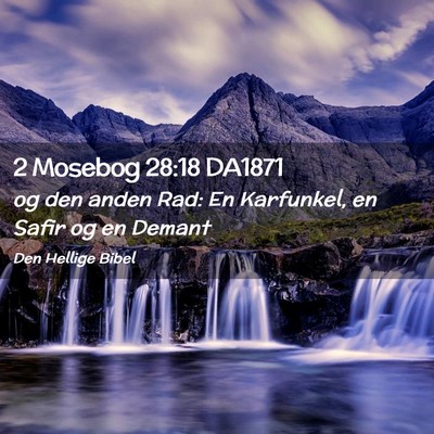 Picture 02 - 2 Mosebog 28:18 DA1871 - og den anden Rad: En Karfunkel, en Safir og en - Bible Verse Picture
