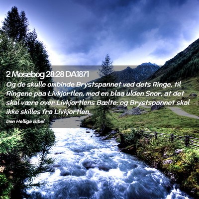 Picture 02 - 2 Mosebog 28:28 DA1871 - Og de skulle ombinde Brystspannet ved dets Ringe, - Bible Verse Picture