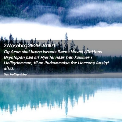 Picture 02 - 2 Mosebog 28:29 DA1871 - Og Aron skal bære Israels Børns Navne i Rettens - Bible Verse Picture