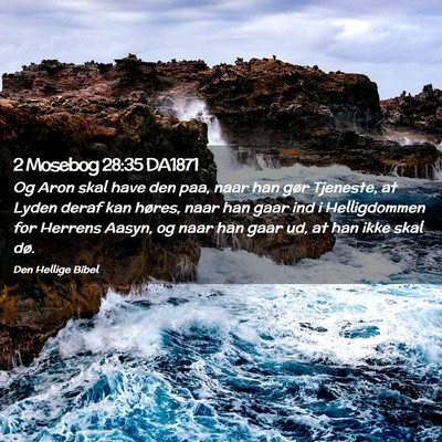 Picture 02 - 2 Mosebog 28:35 DA1871 - Og Aron skal have den paa, naar han gør - Bible Verse Picture