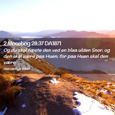Picture 02 - 2 Mosebog 28:37 DA1871 - Og du skal fæste den ved en blaa ulden Snor, og - Bible Verse Picture
