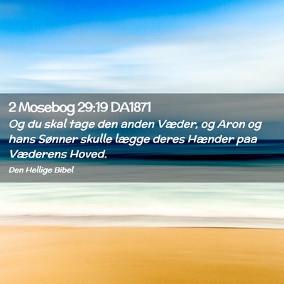 Picture 02 - 2 Mosebog 29:19 DA1871 - Og du skal tage den anden Væder, og Aron og hans - Bible Verse Picture