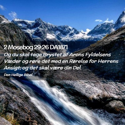 Picture 02 - 2 Mosebog 29:26 DA1871 - Og du skal tage Brystet af Arons Fyldelsens - Bible Verse Picture