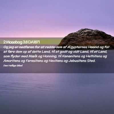Picture 02 - 2 Mosebog 3:8 DA1871 - Og jeg er nedfaren for at redde dem af - Bible Verse Picture