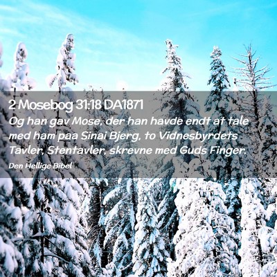 Picture 02 - 2 Mosebog 31:18 DA1871 - Og han gav Mose, der han havde endt at tale med - Bible Verse Picture