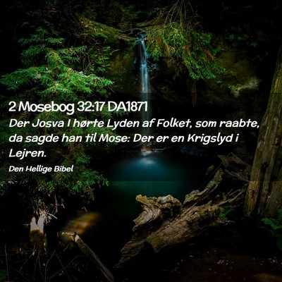Picture 02 - 2 Mosebog 32:17 DA1871 - Der Josva I hørte Lyden af Folket, som raabte, - Bible Verse Picture