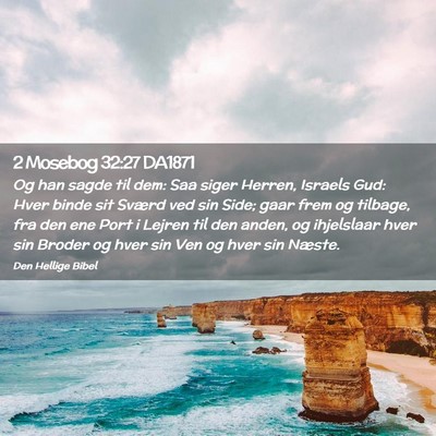 Picture 02 - 2 Mosebog 32:27 DA1871 - Og han sagde til dem: Saa siger Herren, Israels - Bible Verse Picture
