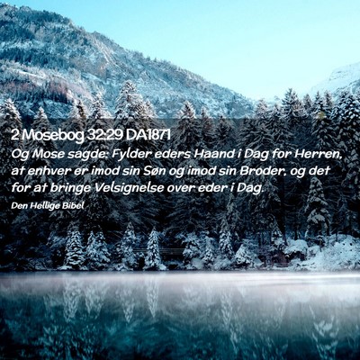 Picture 02 - 2 Mosebog 32:29 DA1871 - Og Mose sagde: Fylder eders Haand i Dag for - Bible Verse Picture