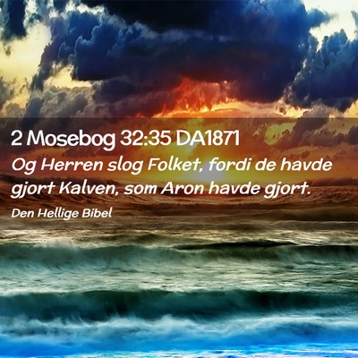 Picture 02 - 2 Mosebog 32:35 DA1871 - Og Herren slog Folket, fordi de havde gjort - Bible Verse Picture