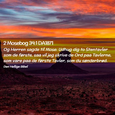 Picture 02 - 2 Mosebog 34:1 DA1871 - Og Herren sagde til Mose: Udhug dig to Stentavler - Bible Verse Picture