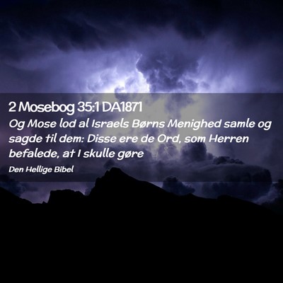 Picture 02 - 2 Mosebog 35:1 DA1871 - Og Mose lod al Israels Børns Menighed samle og - Bible Verse Picture