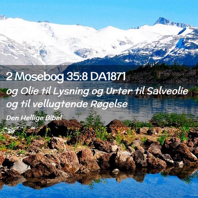 Picture 02 - 2 Mosebog 35:8 DA1871 - og Olie til Lysning og Urter til Salveolie og til - Bible Verse Picture