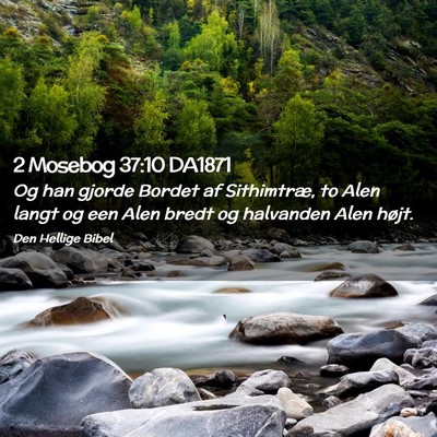 Picture 02 - 2 Mosebog 37:10 DA1871 - Og han gjorde Bordet af Sithimtræ, to Alen langt - Bible Verse Picture
