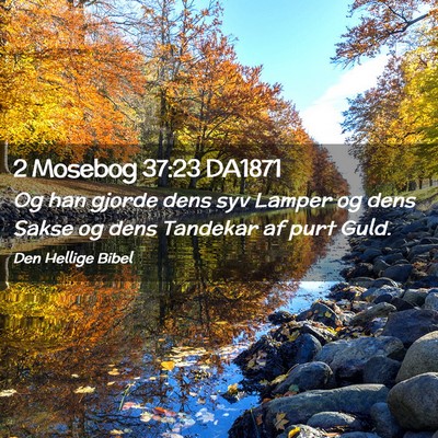 Picture 02 - 2 Mosebog 37:23 DA1871 - Og han gjorde dens syv Lamper og dens Sakse og - Bible Verse Picture