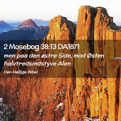 Picture 02 - 2 Mosebog 38:13 DA1871 - men paa den østre Side, mod Østen - Bible Verse Picture