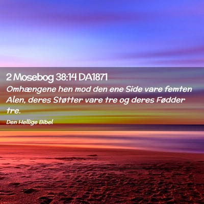 Picture 02 - 2 Mosebog 38:14 DA1871 - Omhængene hen mod den ene Side vare femten Alen, - Bible Verse Picture