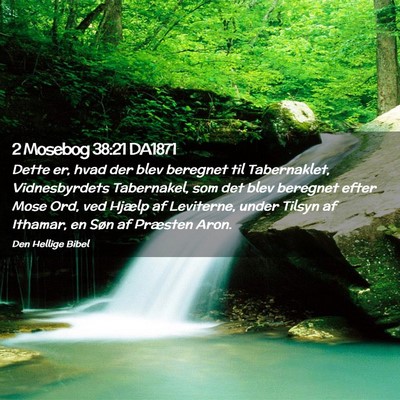 Picture 02 - 2 Mosebog 38:21 DA1871 - Dette er, hvad der blev beregnet til Tabernaklet, - Bible Verse Picture