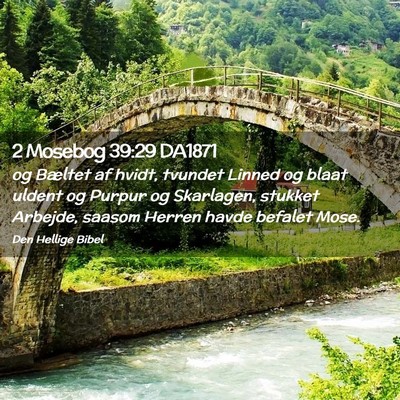 Picture 02 - 2 Mosebog 39:29 DA1871 - og Bæltet af hvidt, tvundet Linned og blaat - Bible Verse Picture