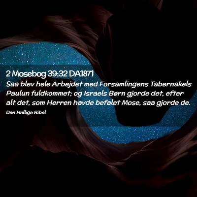 Picture 02 - 2 Mosebog 39:32 DA1871 - Saa blev hele Arbejdet med Forsamlingens - Bible Verse Picture