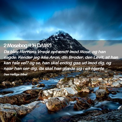 Picture 02 - 2 Mosebog 4:14 DA1871 - Da blev Herrens Vrede optændt imod Mose, og han - Bible Verse Picture