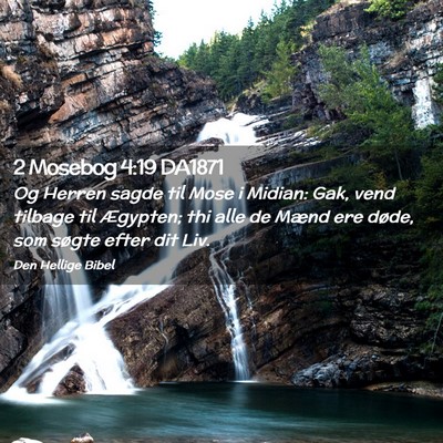 Picture 02 - 2 Mosebog 4:19 DA1871 - Og Herren sagde til Mose i Midian: Gak, vend - Bible Verse Picture