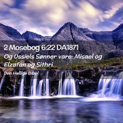 Picture 02 - 2 Mosebog 6:22 DA1871 - Og Ussiels Sønner vare: Misael og Elzafan og - Bible Verse Picture