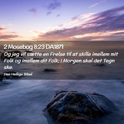 Picture 02 - 2 Mosebog 8:23 DA1871 - Og jeg vil sætte en Frelse til at skille imellem - Bible Verse Picture