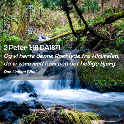 Picture 02 - 2 Peter 1:18 DA1871 - Og vi hørte denne Røst lyde fra Himmelen, da vi - Bible Verse Picture