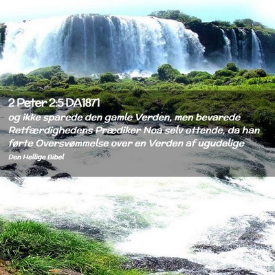 Picture 02 - 2 Peter 2:5 DA1871 - og ikke sparede den gamle Verden, men bevarede - Bible Verse Picture