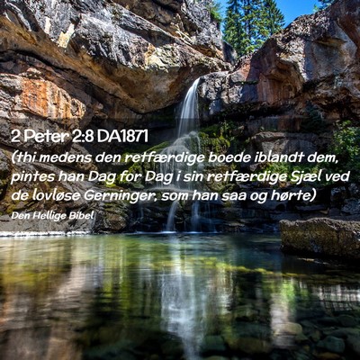 Picture 02 - 2 Peter 2:8 DA1871 - (thi medens den retfærdige boede iblandt dem, - Bible Verse Picture