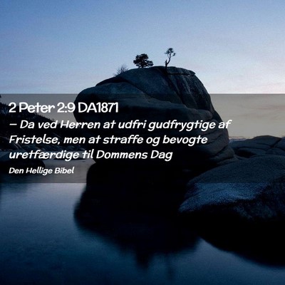 Picture 02 - 2 Peter 2:9 DA1871 - — Da ved Herren at udfri gudfrygtige af - Bible Verse Picture