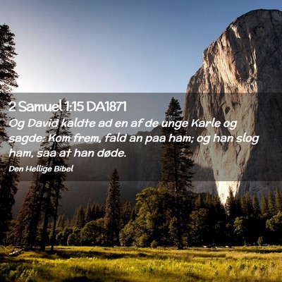 Picture 02 - 2 Samuel 1:15 DA1871 - Og David kaldte ad en af de unge Karle og sagde: - Bible Verse Picture