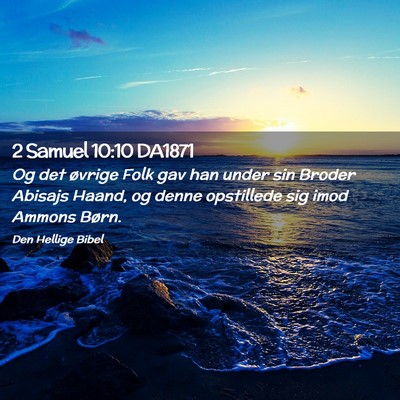 Picture 02 - 2 Samuel 10:10 DA1871 - Og det øvrige Folk gav han under sin Broder - Bible Verse Picture