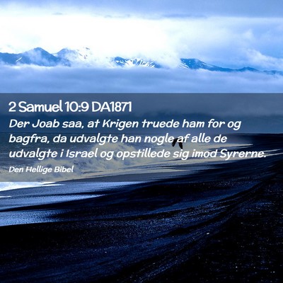 Picture 02 - 2 Samuel 10:9 DA1871 - Der Joab saa, at Krigen truede ham for og bagfra, - Bible Verse Picture