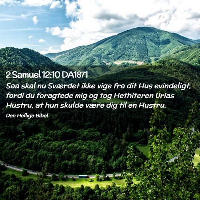 Picture 02 - 2 Samuel 12:10 DA1871 - Saa skal nu Sværdet ikke vige fra dit Hus - Bible Verse Picture