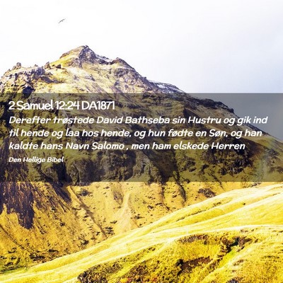 Picture 02 - 2 Samuel 12:24 DA1871 - Derefter trøstede David Bathseba sin Hustru og - Bible Verse Picture