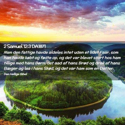 Picture 02 - 2 Samuel 12:3 DA1871 - Men den fattige havde aldeles intet uden et lidet - Bible Verse Picture