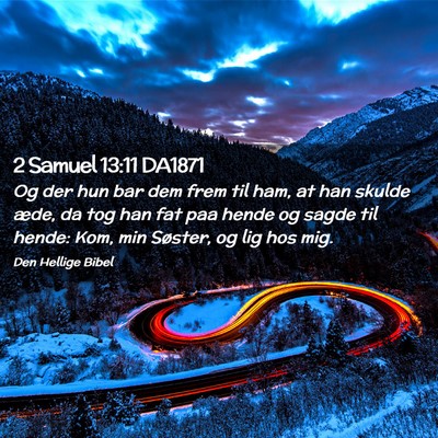 Picture 02 - 2 Samuel 13:11 DA1871 - Og der hun bar dem frem til ham, at han skulde - Bible Verse Picture