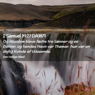 Picture 02 - 2 Samuel 14:27 DA1871 - Og Absalom bleve fødte tre Sønner og en Datter, - Bible Verse Picture
