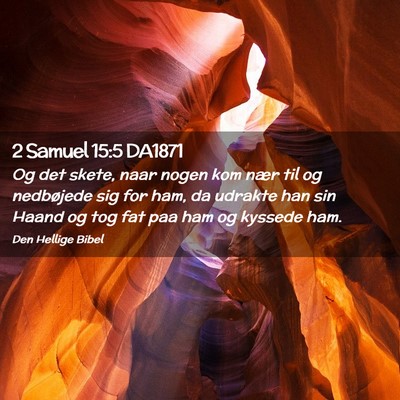 Picture 02 - 2 Samuel 15:5 DA1871 - Og det skete, naar nogen kom nær til og - Bible Verse Picture