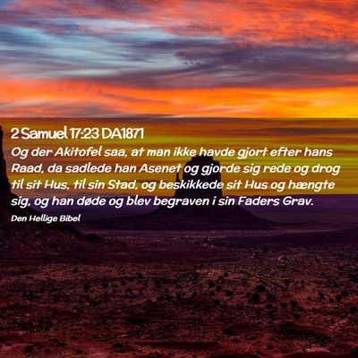 Picture 02 - 2 Samuel 17:23 DA1871 - Og der Akitofel saa, at man ikke havde gjort - Bible Verse Picture