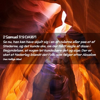Picture 02 - 2 Samuel 17:9 DA1871 - Se nu, han kan have skjult sig i en af Hulerne - Bible Verse Picture