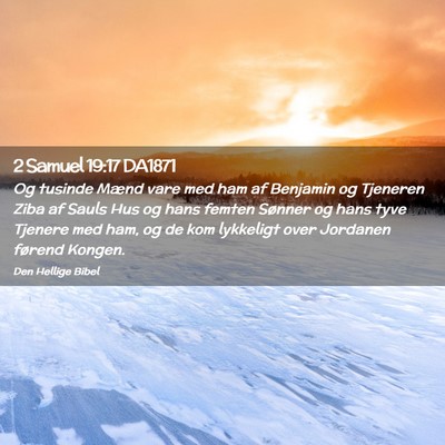 Picture 02 - 2 Samuel 19:17 DA1871 - Og tusinde Mænd vare med ham af Benjamin og - Bible Verse Picture