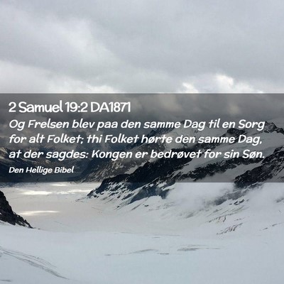 Picture 02 - 2 Samuel 19:2 DA1871 - Og Frelsen blev paa den samme Dag til en Sorg for - Bible Verse Picture