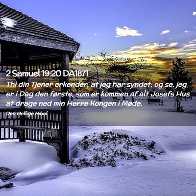 Picture 02 - 2 Samuel 19:20 DA1871 - Thi din Tjener erkender, at jeg har syndet; og - Bible Verse Picture