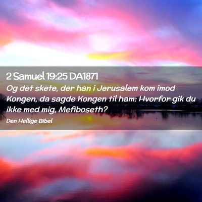 Picture 02 - 2 Samuel 19:25 DA1871 - Og det skete, der han i Jerusalem kom imod - Bible Verse Picture