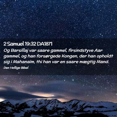 Picture 02 - 2 Samuel 19:32 DA1871 - Og Barsillaj var saare gammel, firsindstyve Aar - Bible Verse Picture