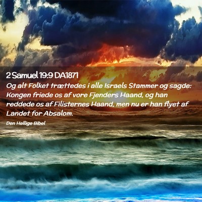 Picture 02 - 2 Samuel 19:9 DA1871 - Og alt Folket trættedes i alle Israels Stammer - Bible Verse Picture