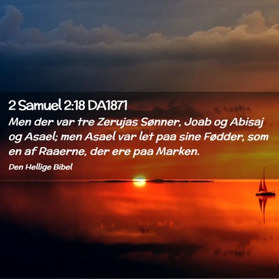 Picture 02 - 2 Samuel 2:18 DA1871 - Men der var tre Zerujas Sønner, Joab og Abisaj - Bible Verse Picture